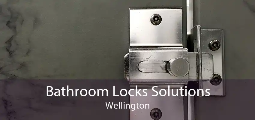 Bathroom Locks Solutions Wellington