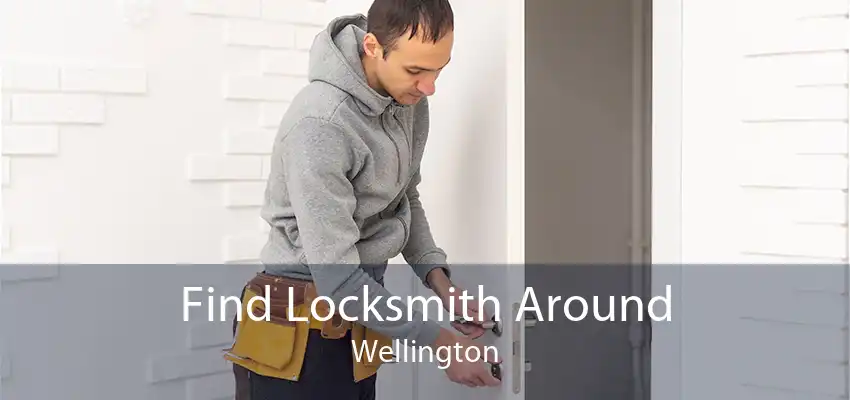 Find Locksmith Around Wellington