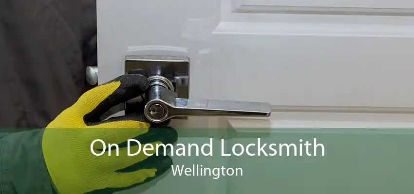 On Demand Locksmith Wellington