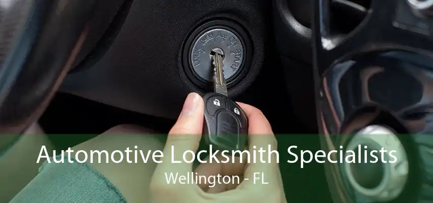 Automotive Locksmith Specialists Wellington - FL