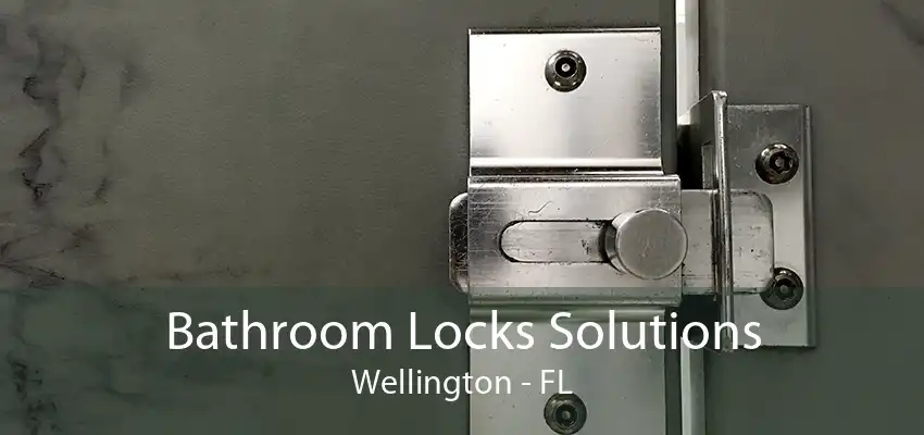 Bathroom Locks Solutions Wellington - FL