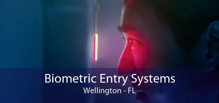 Biometric Entry Systems Wellington - FL