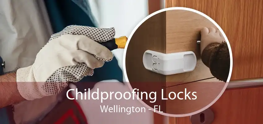 Childproofing Locks Wellington - FL