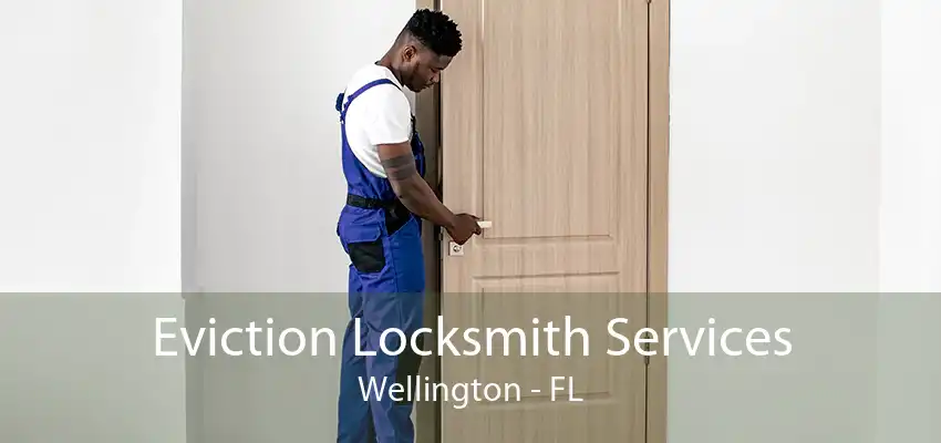 Eviction Locksmith Services Wellington - FL