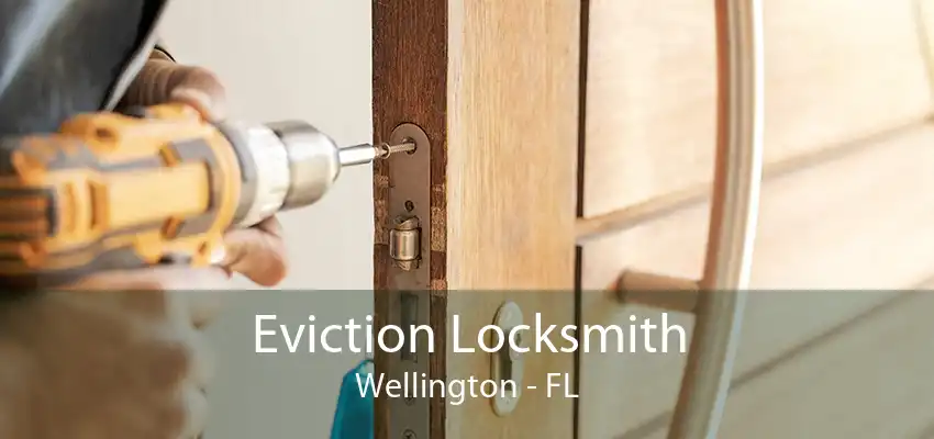 Eviction Locksmith Wellington - FL