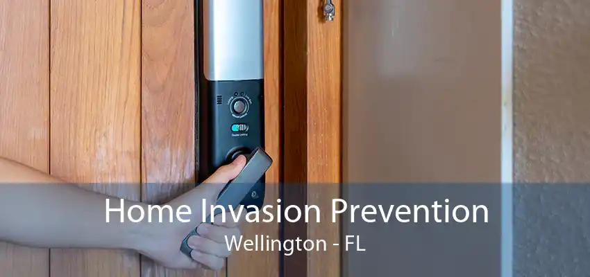 Home Invasion Prevention Wellington - FL