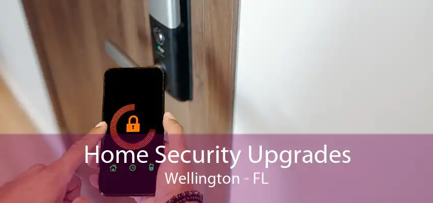 Home Security Upgrades Wellington - FL