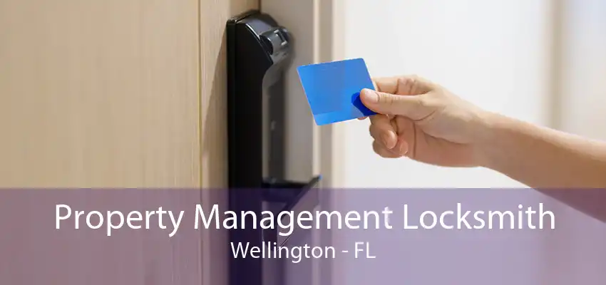 Property Management Locksmith Wellington - FL