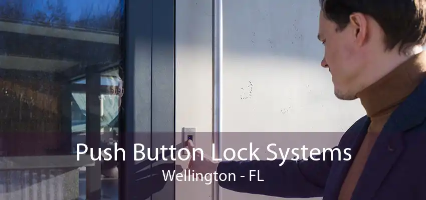 Push Button Lock Systems Wellington - FL