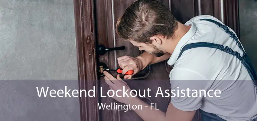 Weekend Lockout Assistance Wellington - FL